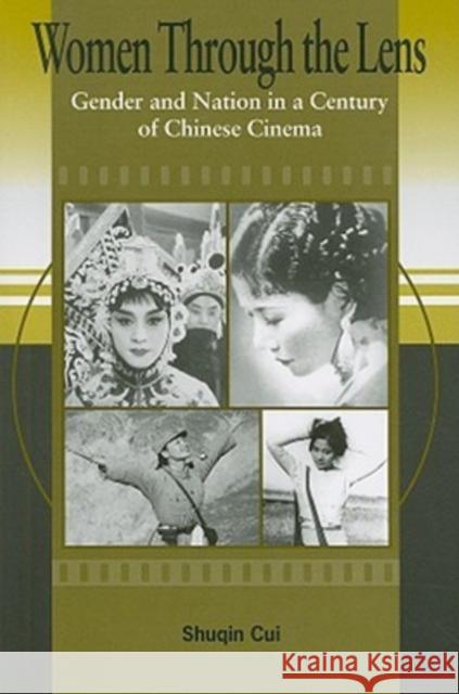 Women Through the Lens: Gender and Nation in a Century of Chinese Cinema Cui, Shuqin 9780824832964