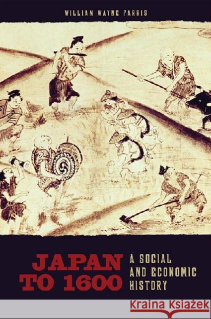 Japan to 1600: A Social and Economic History Farris, William Wayne 9780824833794