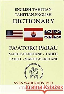 English-Tahitian, Tahitian-English Dictionary Sven Wahlroos   9780824834739 University of Hawai'i Press
