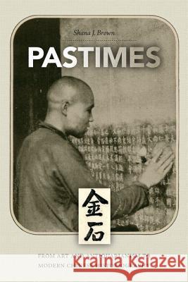 Pastimes Brown, Shana J. 9780824834982 University of Hawaii Press