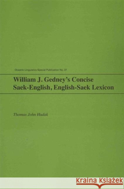 William J. Gedney's Concise Saek-English, English-Saek Lexicon William J. Gedney Thomas John Hudak  9780824835385 University of Hawai'i Press