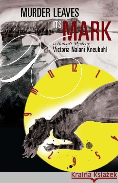 Murder Leaves Its Mark Kneubuhl, Victoria Nalani 9780824835453 University of Hawaii Press