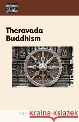Theravada Buddhism: The View of the Elders Tilakaratne, Asanga 9780824835965 University of Hawaii Press
