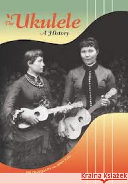 The 'Ukulele: A History Tranquada, Jim 9780824836344 0