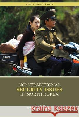 Non-Traditional Security Issues in North Korea University of Hawaii at Manoa 9780824837396 University of Hawaii Press