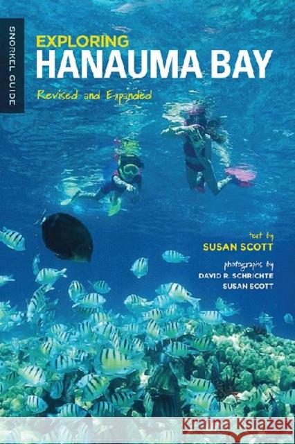 Exploring Hanauma Bay: Revised and Expanded Scott, Susan 9780824837488 University of Hawaii Press