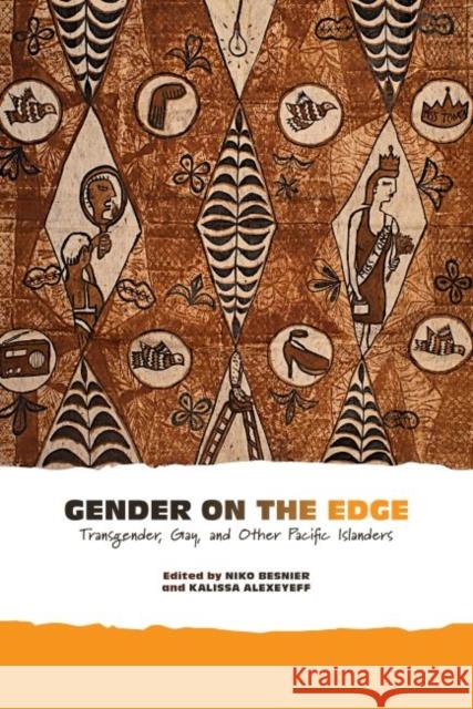 Gender on the Edge: Transgender, Gay, and Other Pacific Islanders Besnier, Niko 9780824838829 University of Hawaii Press