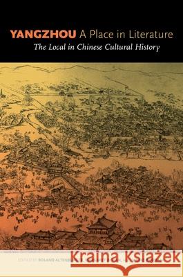 Yangzhou, a Place in Literature: The Local in Chinese Cultural History    9780824839888 University of Hawai'i Press