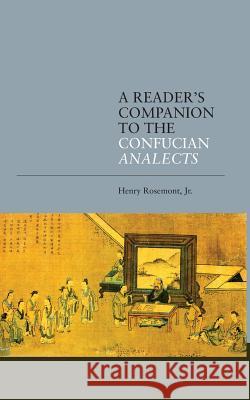 A Reader's Companion to the Confucian Analects Jr. Henry Rosemont 9780824851446 University of Hawaii Press