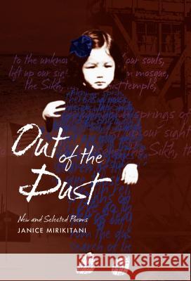 Out of the Dust: New and Selected Poems Janice Mirikitani 9780824855161 University of Hawaii Press