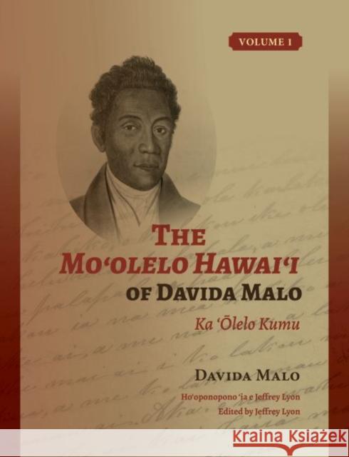 The Moʻolelo Hawaiʻi of Davida Malo Volume 1: Ka 'Ōlelo Kumu Malo, Davida 9780824855499