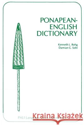 Ponapean-English Dictionary Kenneth L. Rehg Damian G. Sohl 9780824859084 University of Hawaii Press