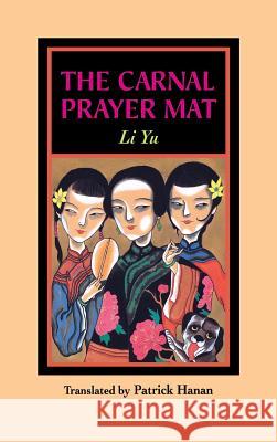 The Carnal Prayer Mat Li Yu Yu Li Patrick Hanan 9780824859138 University of Hawaii Press