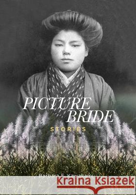 Picture Bride Stories Barbara F. Kawakami 9780824866242 University of Hawaii Press