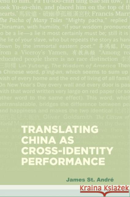 Translating China as Cross-Identity Performance James S 9780824869878 University of Hawaii Press
