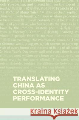 Translating China as Cross-Identity Performance James S 9780824869878 University of Hawaii Press