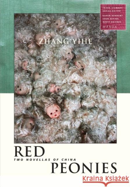 Red Peonies: Two Novellas of China Zhang Yihe Frank Stewart Karen Gernant 9780824872878