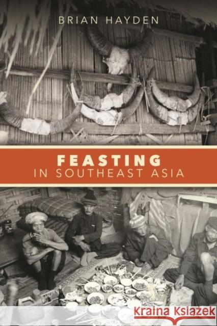 Feasting in Southeast Asia Brian Hayden 9780824876777