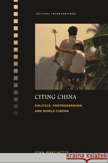 Citing China: Politics, Postmodernism, and World Cinema Gina Marchetti Lu 9780824884345