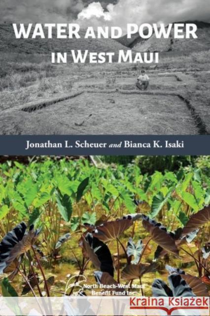 Water and Power in West Maui Jonathan L. Scheuer Bianca K. Isaki 9780824884529