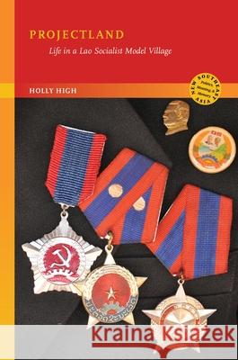 Projectland: Life in a Lao Socialist Model Village Holly High 9780824886653