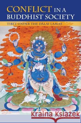 Conflict in a Buddhist Society: Tibet Under the Dalai Lamas Peter Schwieger 9780824888480