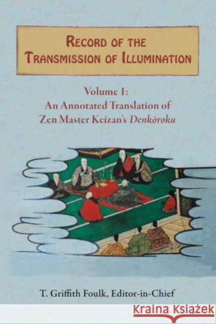 Record of the Transmission of Illumination: Two-Volume Set Foulk, T. Griffith 9780824890001 University of Hawaii Press