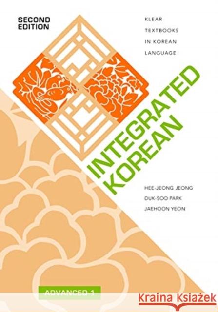 Integrated Korean: Advanced 1, Second Edition Hee-Jeong Jeong Duk-Soo Park Jaehoon Yeon 9780824890087 University of Hawaii Press