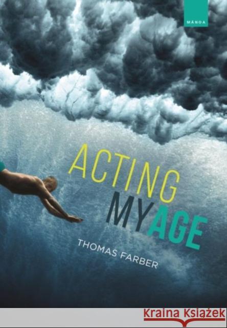 Acting My Age Thomas Farber Wayne Levin 9780824890384 University of Hawaii Press