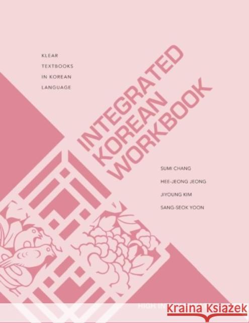 Integrated Korean Workbook: High Intermediate 1 Hee-Jeong Jeong Sumi Chang Jiyoung Kim 9780824891770