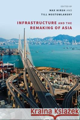 Infrastructure and the Remaking of Asia Hallam Stevens 9780824892913 University of Hawai'i Press