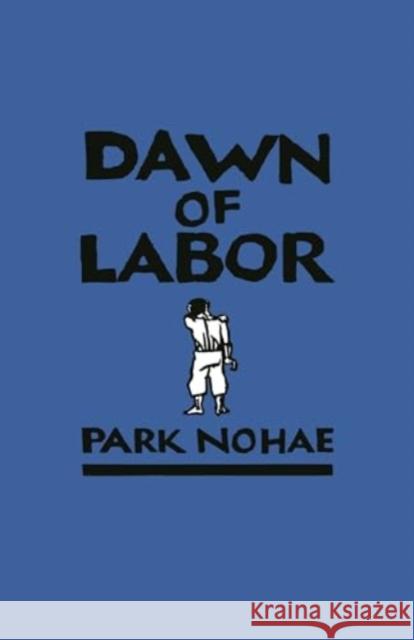 Dawn of Labor Park Nohae 9780824895648 University of Hawai'i Press
