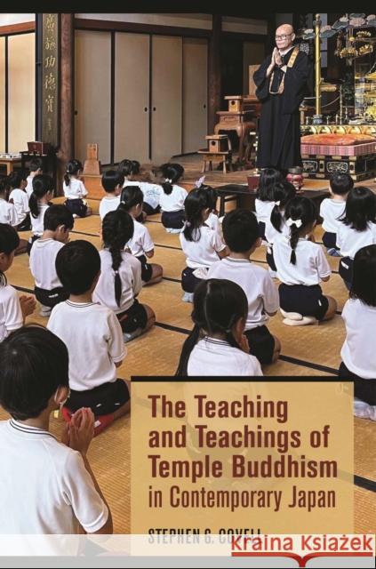 The Teaching and Teachings of Temple Buddhism in Contemporary Japan Stephen G. Covell 9780824897574