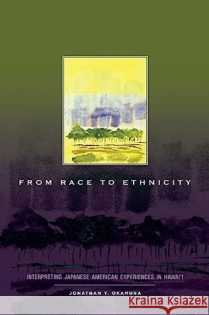 From Race to Ethnicity Paul Spickard 9780824897871 University of Hawai'i Press