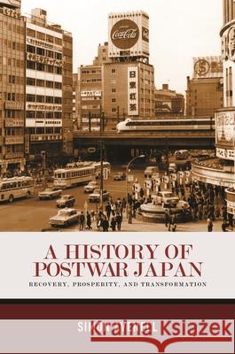 A History of Postwar Japan: Recovery, Prosperity, and Transformation Simon Avenell 9780824898687 University of Hawaii Press