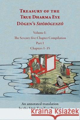 Treasury of the True Dharma Eye: Dōgen's Shōbōgenzō, Eight-Volume Set Carl Bielefeldt Soto Zen Text Project 9780824899257 University of Hawaii Press