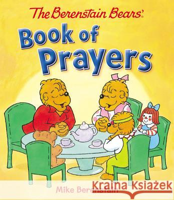 The Berenstain Bears Book of Prayers Mike Berenstain 9780824919849 Worthykids/Ideals