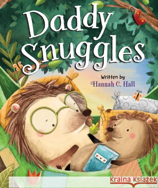 Daddy Snuggles Hannah C. Hall Aleksandra Szmidt 9780824956967 Worthykids/Ideals