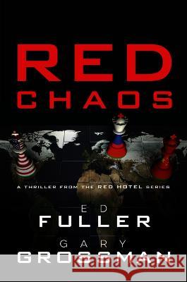 Red Chaos: Volume 3 Gary Grossman Edwin D. Fuller 9780825310416 Beaufort Books