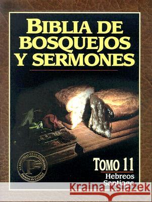 Biblia de Bosquejos y Sermones-RV 1960-Hebreos/Santiago = The Preacher's Outline and Sermon Bible Editorial Portavoz 9780825410161 Portavoz