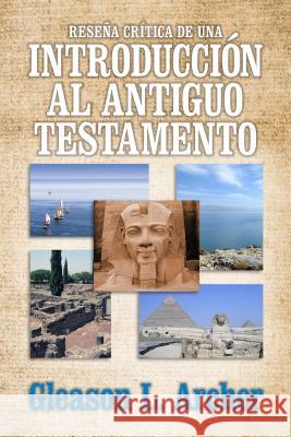 Reseña Crítica de Una Introducción Al Antiguo Testamento Archer, Gleason 9780825410338