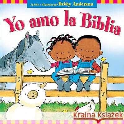 Yo Amo La Biblia = I Love My Bible! Debby Anderson 9780825412189 