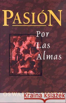 Pasión Por Las Almas Smith, Oswald 9780825416729