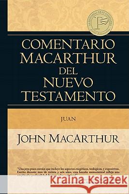 Comentario MacArthur del Nuevo Testamento Juan John MacArthur 9780825418068