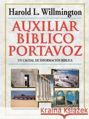 Auxiliar Bíblico Portavoz = Willmington's Guide to the Bible Willmington, Harold L. 9780825418747 Portavoz