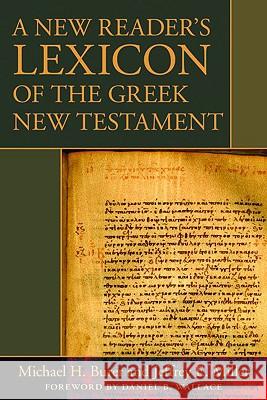 A New Reader's Lexicon of the Greek New Testament Michael Burer Jeffery E. Miller 9780825420092 Kregel Academic & Professional