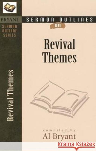 Sermon Outlines on Revival Themes Al Bryant 9780825420597 Kregel Academic & Professional