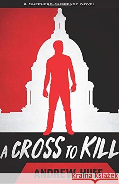 A Cross to Kill Andrew Huff 9780825422744