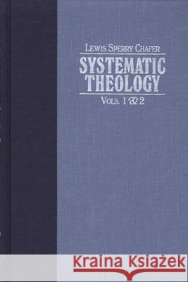 Systematic Theology Lewis Sperry Chafer 9780825423406 Kregel Academic & Professional