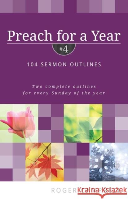 Preach for a Year: 104 Sermon Outlines Roger Campbell 9780825426780